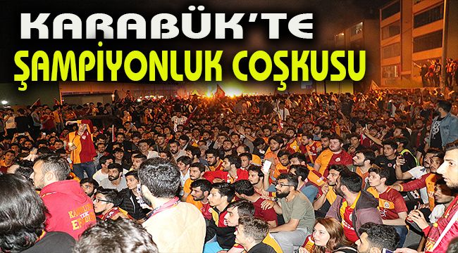 Karabük'te şampiyonluk coşkusu