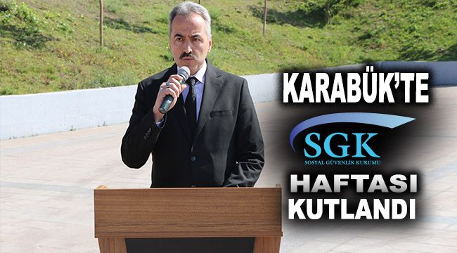 Karabük'te SGK Haftası kutlandı