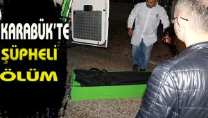 Karabük'te şüpheli ölüm