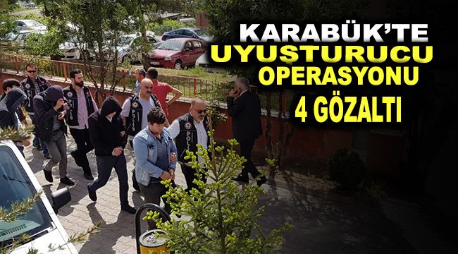 Karabük'te uyuşturu operasyonu: 4 gözaltı