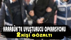 Karabük'te uyuşturucu operasyonu: 2 gözaltı