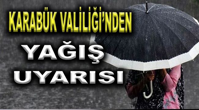 Karabük Valiliği'nden yağış uyarısı