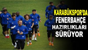 Kardemir Karabükspor'da Fenerbahçe maçı hazırlıkları sürüyor