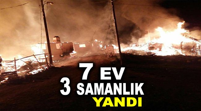 Kastamonu’da 7 ev ve 3 samanlık yandı