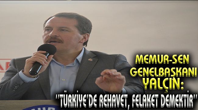 Memur-Sen Genel Başkanı Yalçın: