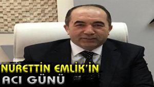Nurettin Emlik'in acı günü