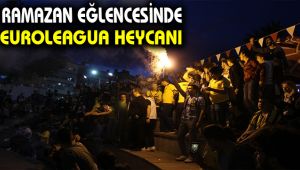 Ramazan eğlencesinde 'Euroleague' heycanı