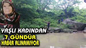 Yaşlı kadından 7 gündür haber alınamıyor