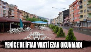 Yenice'de iftar saatinde ezan okunmadı