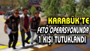 Karabük'te FETÖ operasyonunda 1 kişi tutuklandı