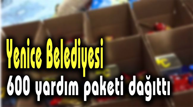 Yenice Belediyesi 600 yardım paketi dağıttı