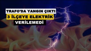 Karabük'te trafoda çıkan yangın sonrası 3 ilçenin elektrikleri verildi