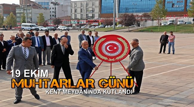 19 Ekim Muhtarlar Günü kent meydanında kutlandı