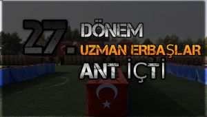 27. Dönem Uzman Erbaşlar ant içti