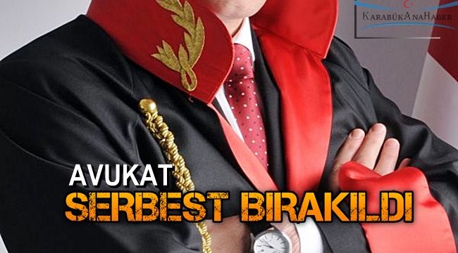 Avukat Serbest Bırakıldı