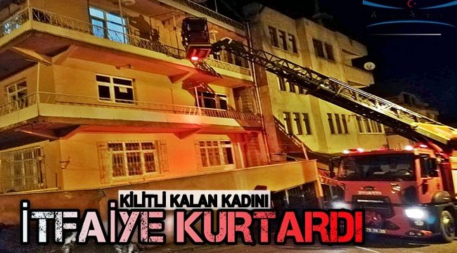 Evinde kilitli kalan kadını itfaiye kurtardı