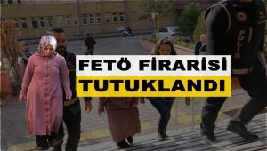 FETÖ firarisi kadın tutuklandı