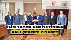 İlim Yayma Cemiyetinden Vali Çeber’e ziyaret