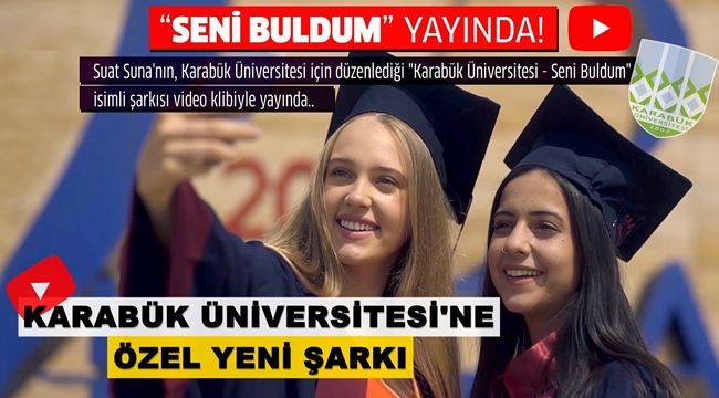 Karabük Üniversitesine özel yeni şarkı