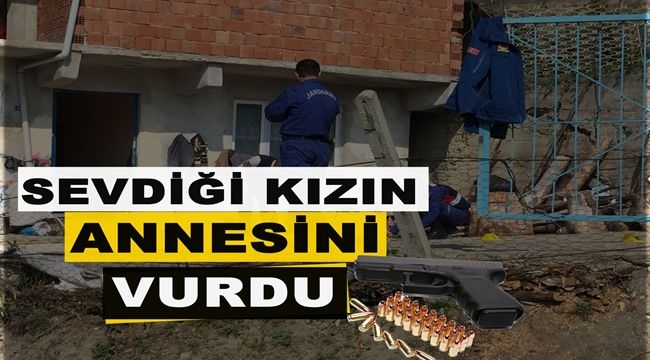 Sevdiği kızın annesini tabancayla vurdu