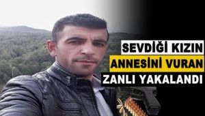 Sevdiği kızın annesini vuran zanlı yakalandı