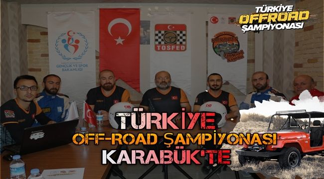 Türkiye Off-Road Şampiyonası 6. ayak yarışları Karabük'te yapılacak