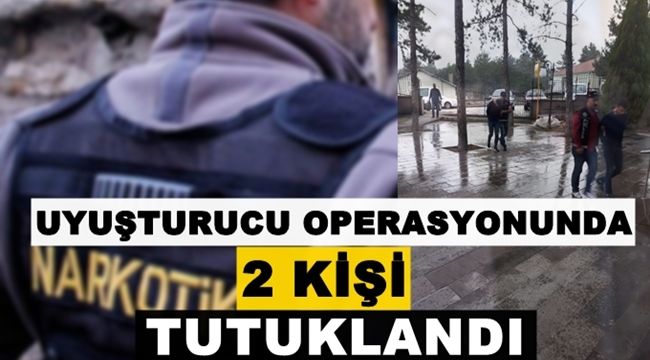 Uyuşturucu operasyonunda 2 kişi tutuklandı