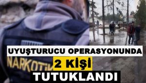 Uyuşturucu operasyonunda 2 kişi tutuklandı