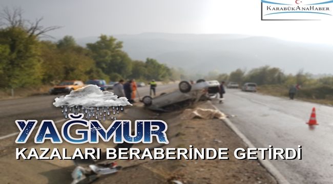 Yağmur kazaları beraberinde getirdi