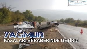 Yağmur kazaları beraberinde getirdi
