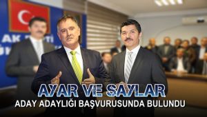 AK Parti eski il başkanları Ayar ve Saylar aday adaylığı başvurusunda bulundu