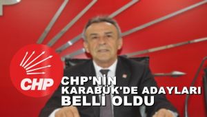CHP'nin Karabük Merkez ve Yortan'da adayları belli oldu