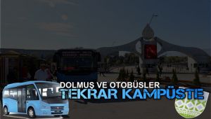 Dolmuş ve otobüslerin kampüse tekrar girmesine izin veriliyor