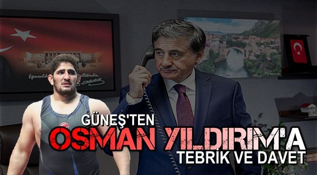 Güneş'ten Dünya ikincisi milli güreşçi Yıldırım'a tebrik ve davet