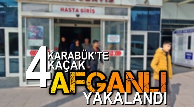 Karabük'te 4 kaçak Afganlı yakalandı