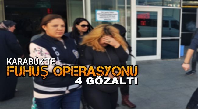 Karabük'te fuhuş operasyonunda 4 kadın gözaltına alındı
