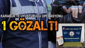Karabük'te uyuşturucu operasyonu: 1 gözaltı