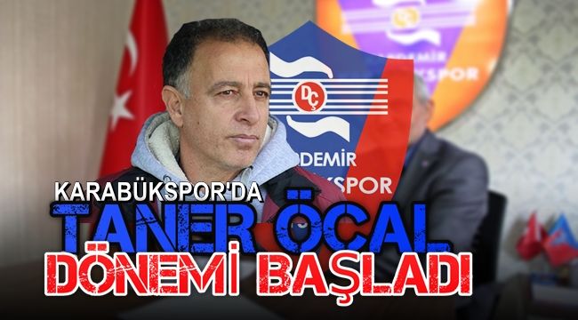 Karabükspor'da Taner Öcal dönemi resmen başladı