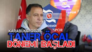 Karabükspor'da Taner Öcal dönemi resmen başladı