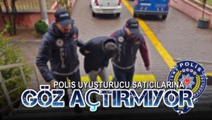 Polis uyuşturucu satıcılarına göz açtırmıyor