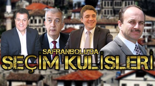 SAFRANBOLU'DA SEÇİM KULİSLERİ