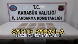 Sahte parayla benzin alınca yakalandı