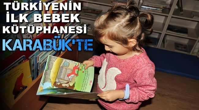 Türkiye'nin ilk bebek kütüphanesi Karabük'te açıldı