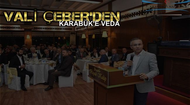 Vali Çeber'den Karabük'e veda