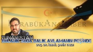 YUNANİSTAN BULANIK SUDA BALIK AVLAMANIN PEŞİNDE