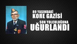 89 yaşında vefat eden Kore Gazisi son yolculuğuna uğurlandı