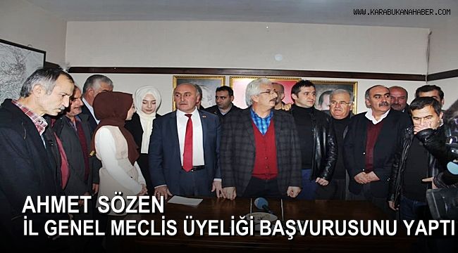 Ahmet Sözen İl Genel Meclis üyeliği başvurusunu yaptı