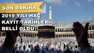 Hac kayıt tarihleri belli oldu