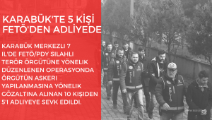 Karabük merkezli FETÖ operasyonunda 5 kişi adliyeye sevk edildi