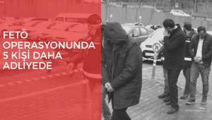 Karabük merkezli FETÖ operasyonunda 5 kişi daha adliyede